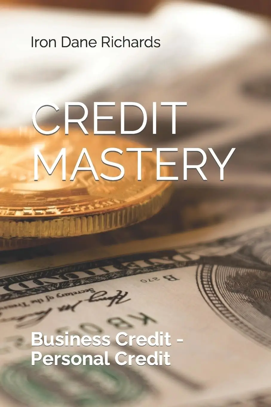 Updated Official Credit Mastery Book by Iron Dane Richards
